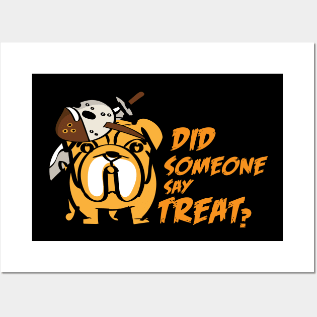 Did Someone Say Treat Dog Mummy | Dog Halloween | Halloween gift | Spooky season gifts | Halloween Decor gifts | Funny Halloween Trick or treat | Alien Lovers Halloween | Halloween monsters | Spooky season Wall Art by johnii1422